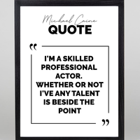 Michael Caine Quote - Wall Art