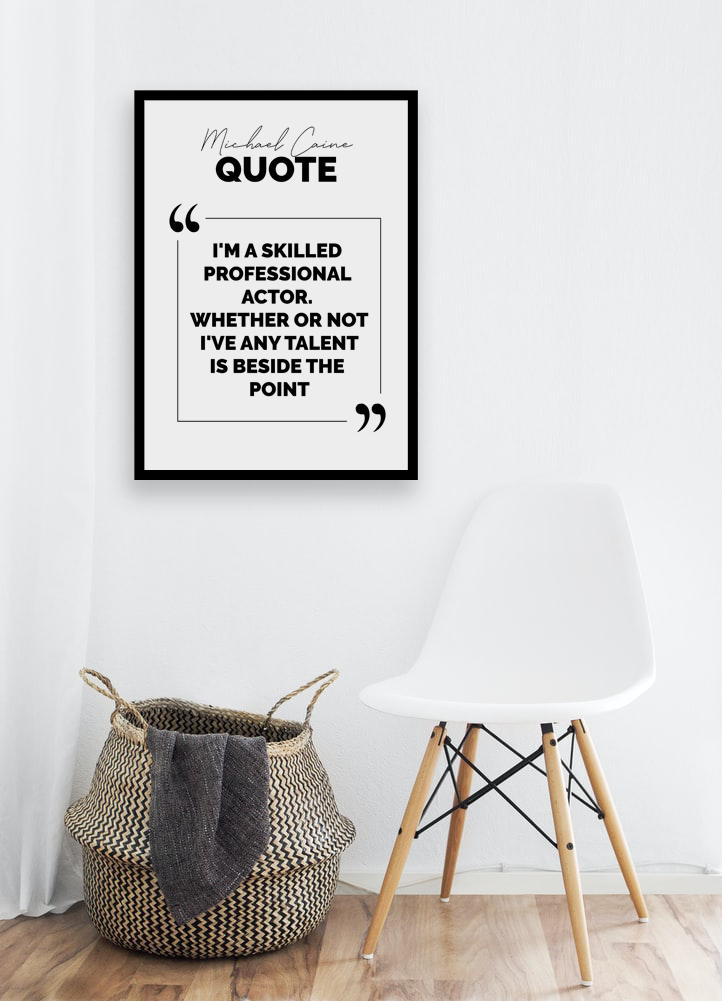 Michael Caine Quote - Wall Art